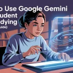 How to Use Google Gemini as a Student for Studying