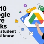 Top 10 Google Drive Hacks Every Student Should Know